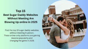 Best Sugar Daddy Websites Without Meeting